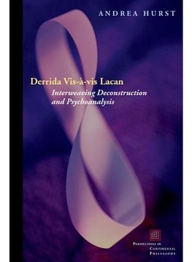 预订 Derrida Vis-a-vis Lacan: Interweaving Deconstruction and Psychoanalysis 后现代主义大师德里达-《书写》： 交织解构与