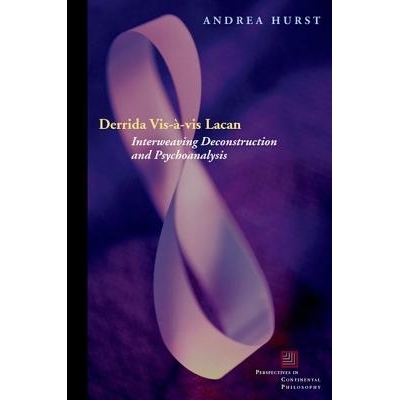 预订 Derrida Vis-a-vis Lacan: Interweaving Deconstruction and Psychoanalysis 后现代主义大师德里达-《书写》： 交织解构与