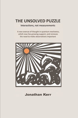 【预订】The Unsolved Puzzle: Interactions, not measurements