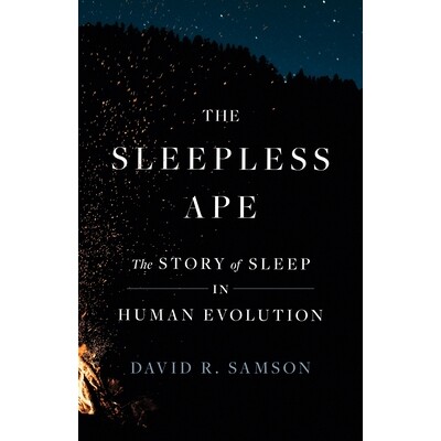 预订 The Sleepless Ape: The Story of Sleep in Human Evolution 不眠猿猴:人类进化中的睡眠故事: 9780691259734