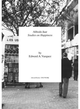 预订 Alfredo Jaar: Studies on Happiness: 9781846382598