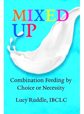预订 Mixed Up: Combination Feeding by Choice or Necessity: 9781946665485