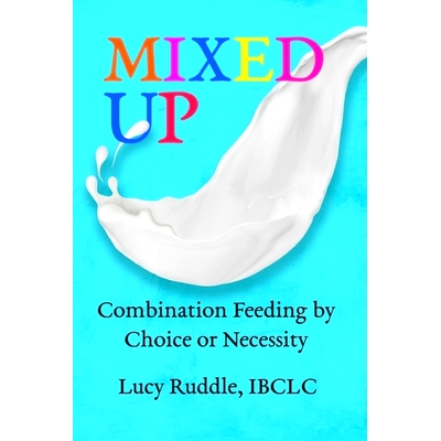 预订 Mixed Up: Combination Feeding by Choice or Necessity: 9781946665485