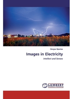 预订 Images in Electricity:Intellect and Senses: Intellect and Senses 电力图像:智力与感官: 9786200528957