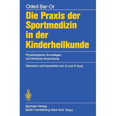预订 Die Praxis der Sportmedizin in der Kinderheilkunde: Physiologische Grundlagen und klinische Anwendung: 978354016836