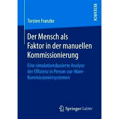 预订 Der Mensch als Faktor in der manuellen Kommissionierung: Eine simulationsbasierte Analyse der Effizienz in Person-z