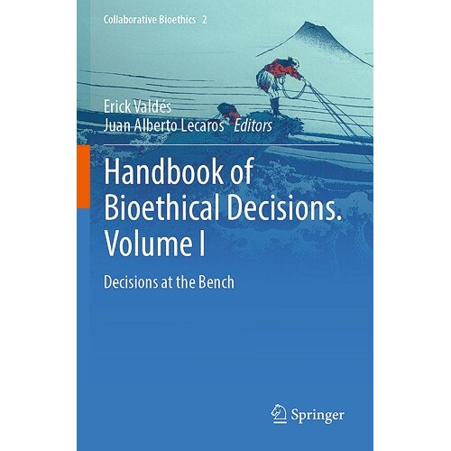 预订 Handbook of Bioethical Decisions. Volume I Decisions at the Bench 生物伦理决策手册 第1卷:工作台的裁决 978303129453