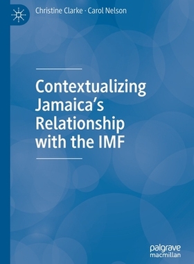 【预订】Contextualizing Jamaica’s Relationship with the IMF 9783030446659