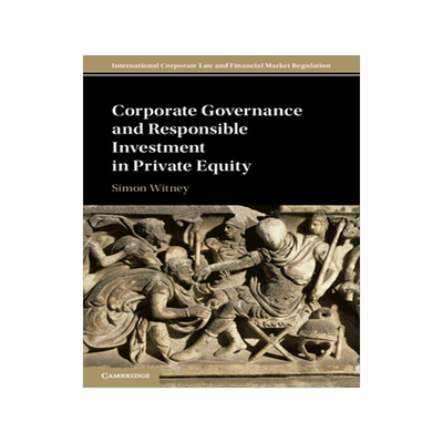【预订】Corporate Governance and Responsible Investment in Private Equity 9781108725316