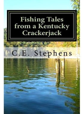 预订 Fishing Tales From a Kentucky Crackerjack: Tales from Master Fisherman, Catfish Stephens: 9781985869363