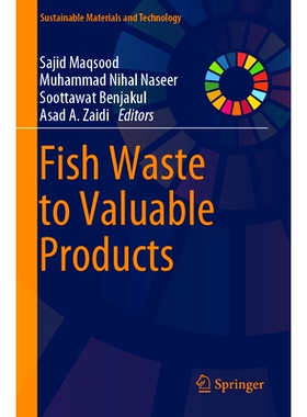 预订 Fish Waste to Valuable Products 把鱼类废料转化为有价值的产品: 9789819985951