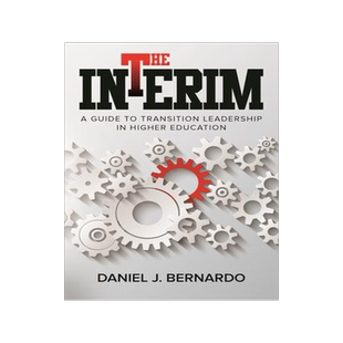 [预订]The Interim: A Guide to Transition Leadership in Higher Education 9780874224139