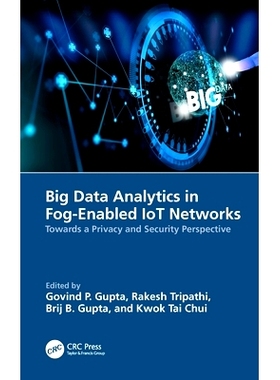 预订 Big Data Analytics in Fog-Enabled IoT Networks: Towards a Privacy and Security Perspective 支持雾的物联网网络中的大