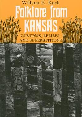 [预订]Folklore from Kansas: Customs, Beliefs, and Superstitions 9780700602445