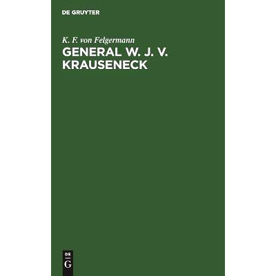 预订 General W. J. v. Krauseneck: Mit einem Bildniß, 6 Plänen u. Abdrücken von Handschriften: 9783111089706