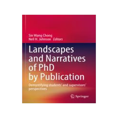 [预订]Landscapes and Narratives of PhD by Publication: Demystifying Students’ and Supervisors’ Perspec 9783031048975