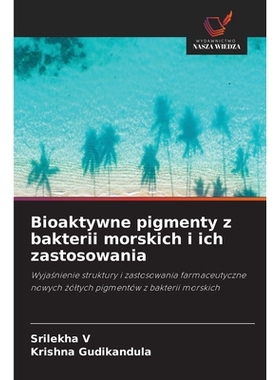 预订 Bioaktywne pigmenty z bakterii morskich i ich zastosowania: 9786209239588