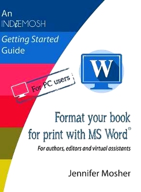 预订 Format your book for print with MS Word(R): For authors, editors and virtual assistants: 9781925814545