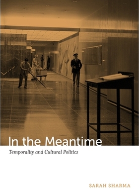 预订 In The Meantime: Temporality & Cultural Politics 在其间：暂时性与文化政治: 9780822354659