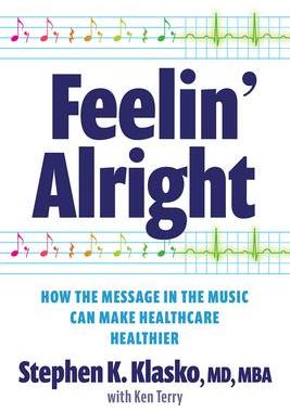 [预订]Feelin’ Alright: How the Message in the Music Can Make Healthcare Healthier 9781640553835