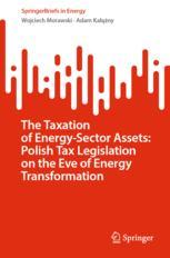 【预订】The Taxation of Energy-Sector Assets: Polish Tax Legislation on the  9783031156724