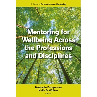 预订 Mentoring for Wellbeing Across the Professions and Disciplines 跨专业和学科领域的导师制与福祉: 9781805922193