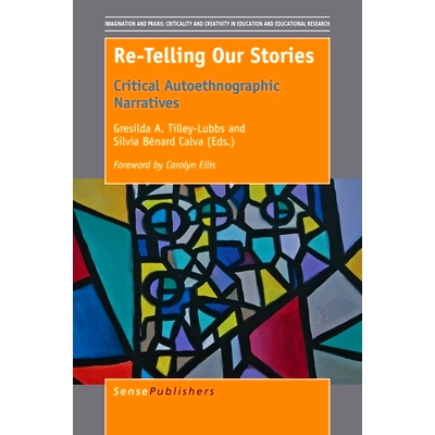 预订 Re-Telling Our Stories: Critical Autoethnographic Narratives 再次诉说我们的故事：重要的民族志叙事: 9789463005661