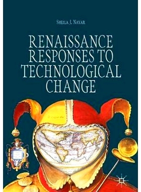 预订 Renaissance Responses to Technological Change 文艺复兴时期对技术变革的应对: 9783319968988
