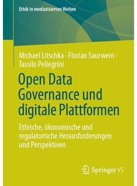 预订 Open Data Governance Und Digitale Plattformen: Ethische, Ökonomische Und Regulatorische Herausforderungen Und Pers
