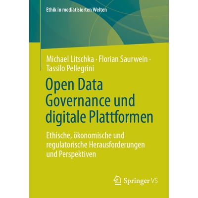 预订 Open Data Governance Und Digitale Plattformen: Ethische, Ökonomische Und Regulatorische Herausforderungen Und Pers