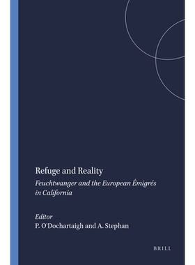 预订 Refuge and Reality: Feuchtwanger and the European Émigrés in California 庇护所与现实：加利福尼亚的费希特万格和欧