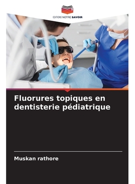 预订 Fluorures topiques en dentisterie pédiatrique: DE: 9786209243059