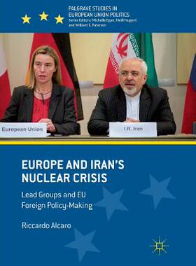 【预订】Europe and Iran’s Nuclear Crisis: Lead Groups and Eu Foreign Policy-Making