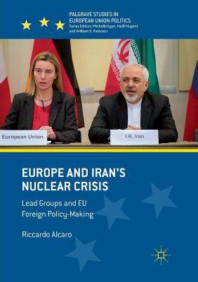 【预订】Europe and Iran’s Nuclear Crisis: Lead Groups and Eu Foreign Policy-Making