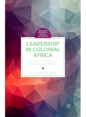 预订 Leadership in Colonial Africa: Disruption of Traditional Frameworks and Patterns: 9781349502172