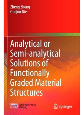 预订 Analytical or Semi-Analytical Solutions of Functionally Graded Material Structures