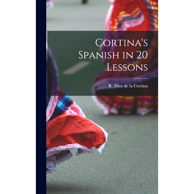预订 Cortina’s Spanish in 20 Lessons: 9781013460104