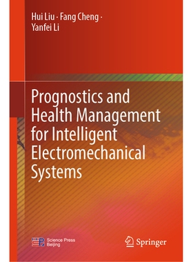 预订 Prognostics and Health Management for Intelligent Electromechanical Systems 智能机电系统的预后与健康管理: 978981967