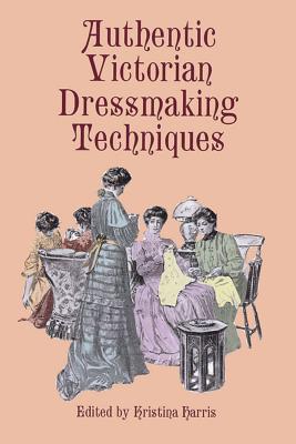 【预订】Authentic Victorian Dressmaking Techniques