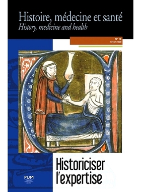 预订 Histoire, médecine et santé = History, medicine and health, n° 18. Historiciser l’expertise : l’autorité de l