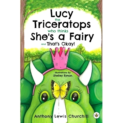 预订 Lucy the Tricera*s Who Thinks She’s a Fairy and That’s Okay!: 9781839341649