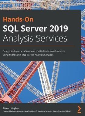 [预订]Hands-On SQL Server 2019 Analysis Services: Design and query tabular and multi-dimensional models us 9781800204768