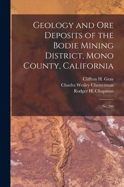 [预订]Geology and ore Deposits of the Bodie Mining District, Mono County, California: * 9781017036657