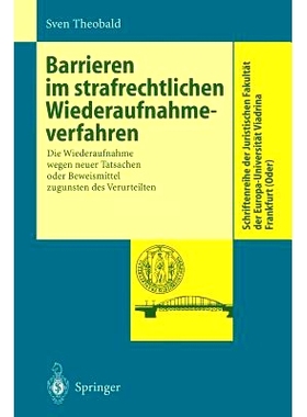 预订 Barrieren im strafrechtlichen Wiederaufnahmeverfahren: Die Wiederaufnahme wegen neuer Tatsachen oder Beweismittel z