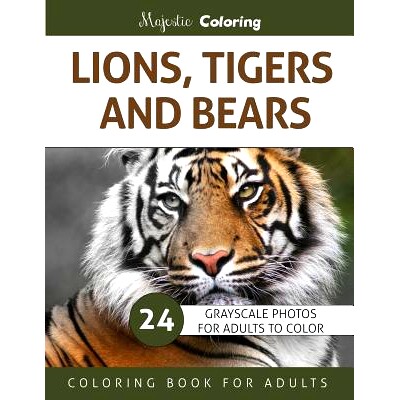 预订 Lions, Tigers and Bears: Grayscale Photo Coloring Book for Adults: 9781532805516