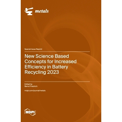 预订 New Science Based Concepts for Increased Efficiency in Battery Recycling 2023: 9783725826513