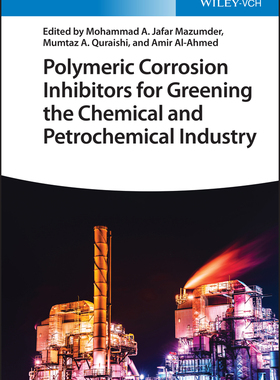 [预订]Polymeric Corrosion Inhibitors for Greening the Chemical and Petrochemical Industry