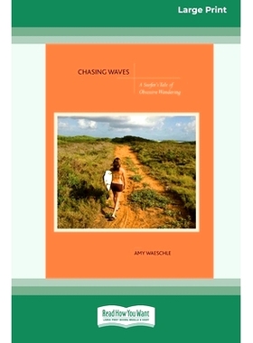 预订 Chasing Waves: A Surfer’s Tale of Obsessive Wandering [Standard Large Print 16 Pt Edition]: 9780369370211