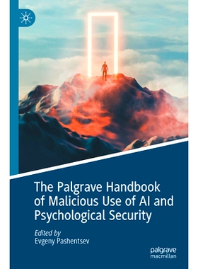 预订 The Palgrave Handbook of Malicious Use of AI and Psychological Security Palgrave 恶意使用人工智能与心理安全手册: 97