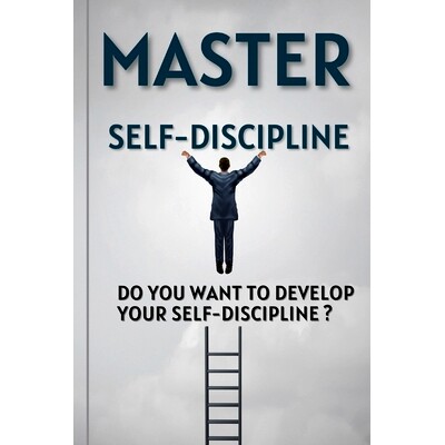 预订 Master Self-Discipline: Do you want to develop your self-discipline ?: 9798374770605
